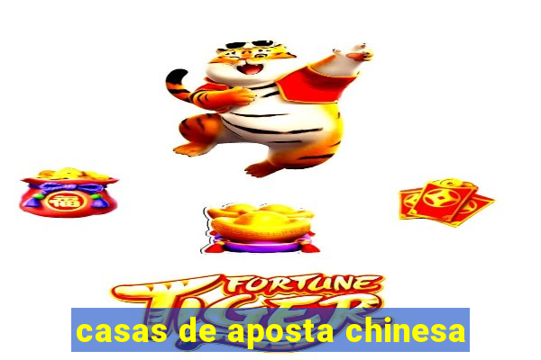 casas de aposta chinesa